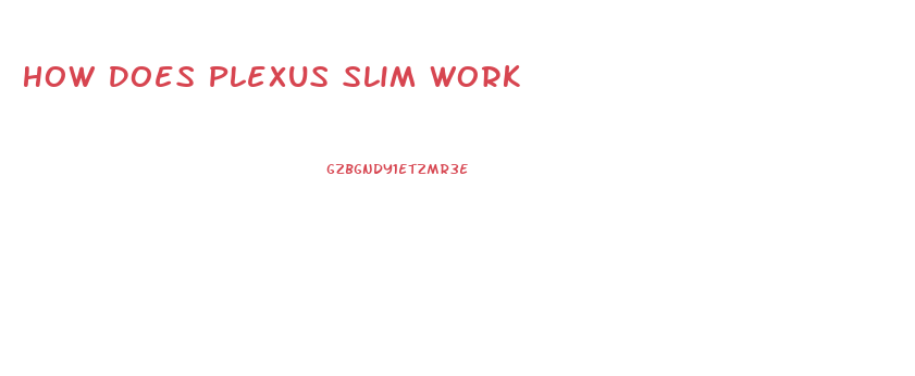 How Does Plexus Slim Work