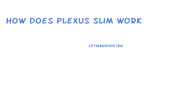 How Does Plexus Slim Work