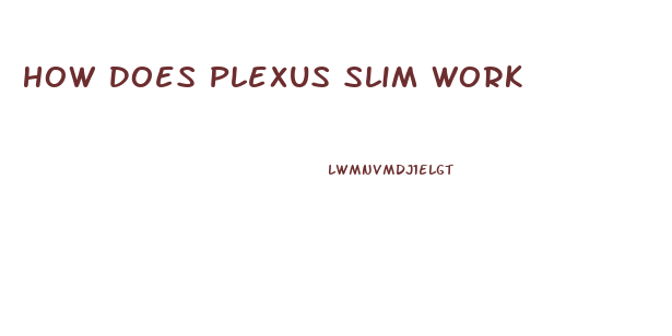 How Does Plexus Slim Work