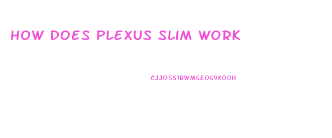 How Does Plexus Slim Work