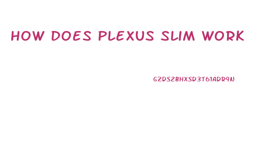 How Does Plexus Slim Work