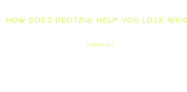 How Does Protein Help You Lose Weight