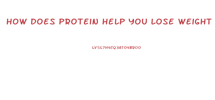 How Does Protein Help You Lose Weight