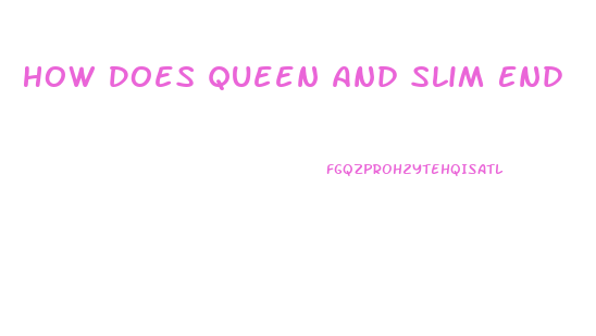 How Does Queen And Slim End