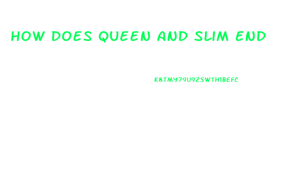 How Does Queen And Slim End