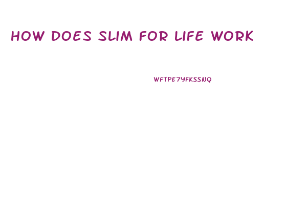 How Does Slim For Life Work