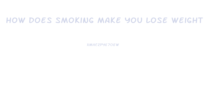 How Does Smoking Make You Lose Weight
