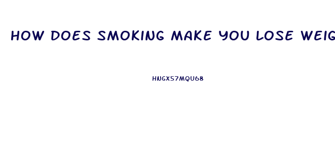 How Does Smoking Make You Lose Weight