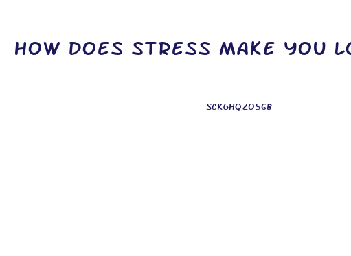 How Does Stress Make You Lose Weight