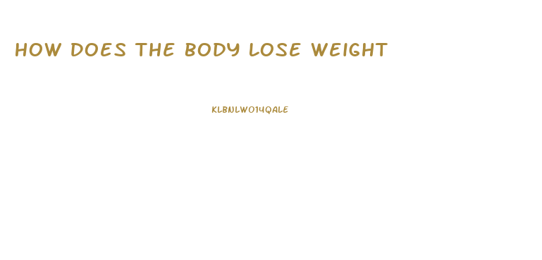 How Does The Body Lose Weight