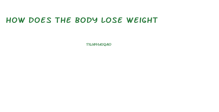 How Does The Body Lose Weight