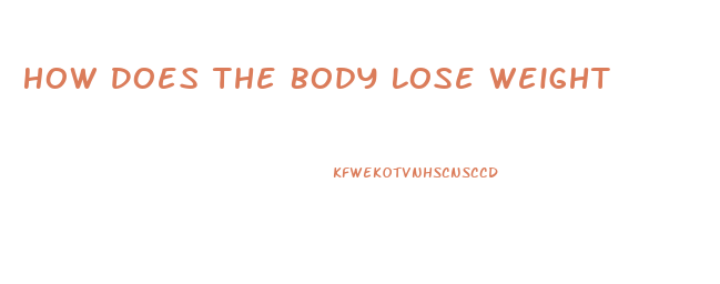 How Does The Body Lose Weight