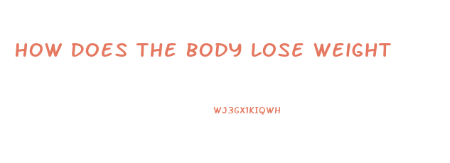 How Does The Body Lose Weight