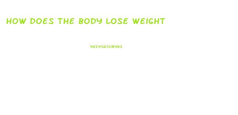 How Does The Body Lose Weight