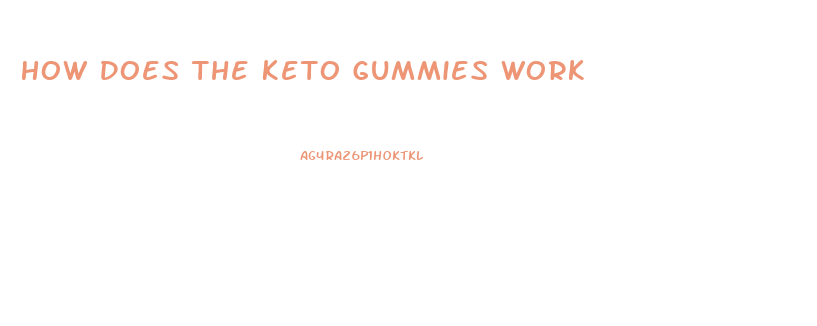 How Does The Keto Gummies Work