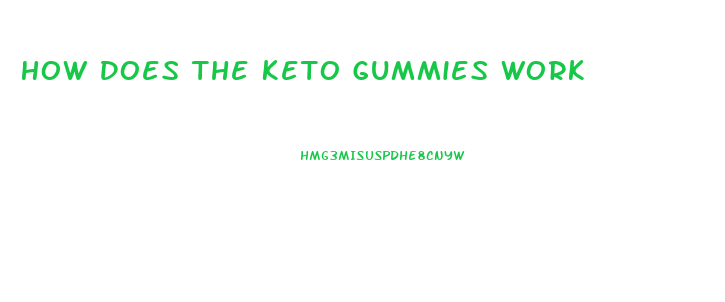 How Does The Keto Gummies Work