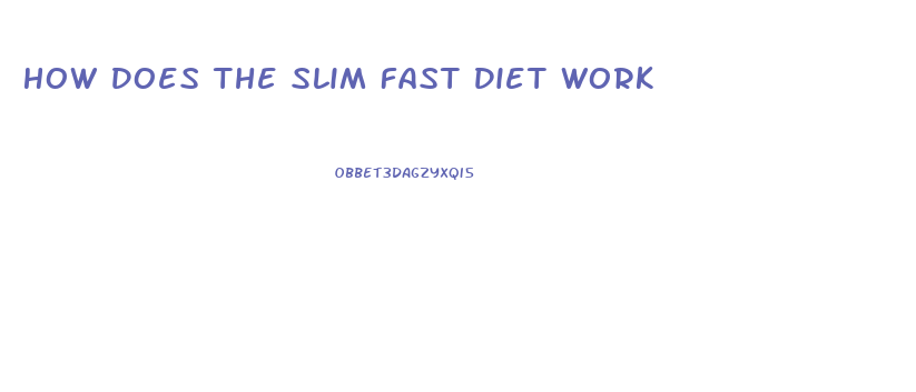 How Does The Slim Fast Diet Work