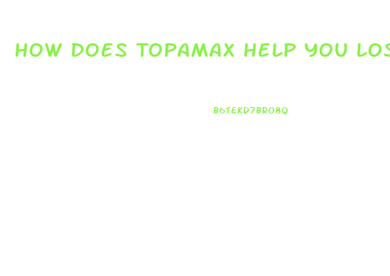 How Does Topamax Help You Lose Weight