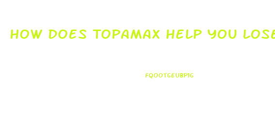 How Does Topamax Help You Lose Weight