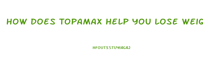 How Does Topamax Help You Lose Weight