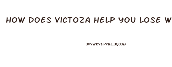 How Does Victoza Help You Lose Weight