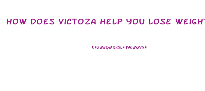 How Does Victoza Help You Lose Weight