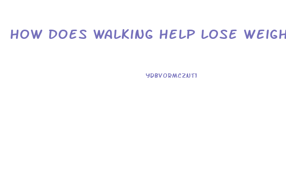 How Does Walking Help Lose Weight