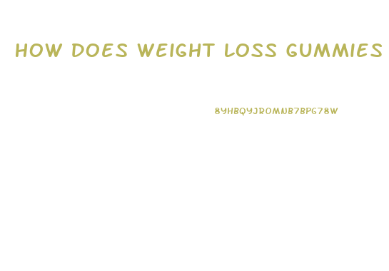 How Does Weight Loss Gummies Work