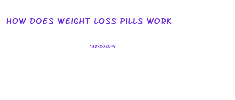 How Does Weight Loss Pills Work