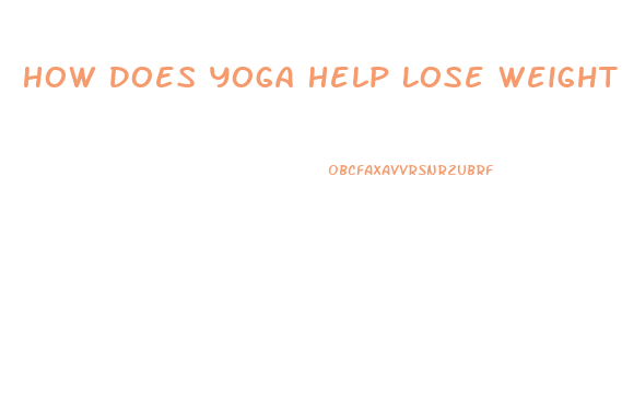 How Does Yoga Help Lose Weight