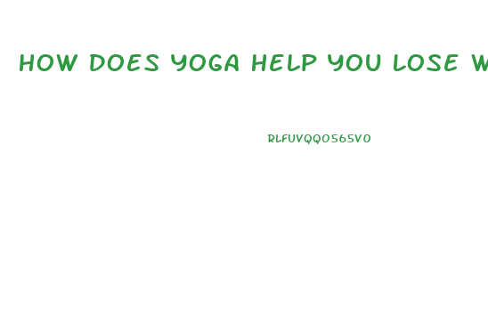 How Does Yoga Help You Lose Weight