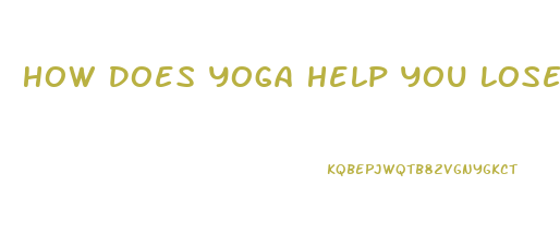 How Does Yoga Help You Lose Weight