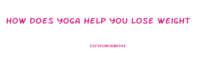 How Does Yoga Help You Lose Weight