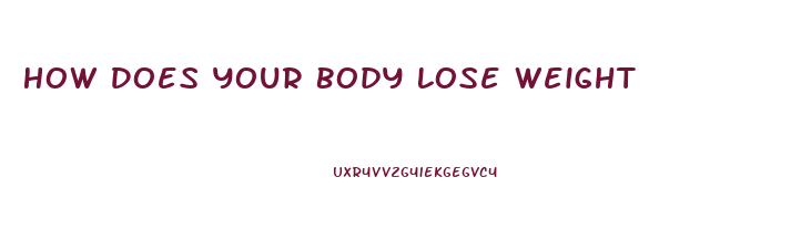 How Does Your Body Lose Weight