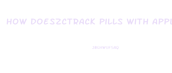 How Doeszctrack Pills With Apple Cider Vinegar And Lose Weight