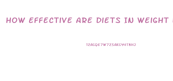 How Effective Are Diets In Weight Loss