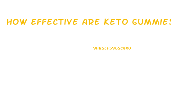 How Effective Are Keto Gummies