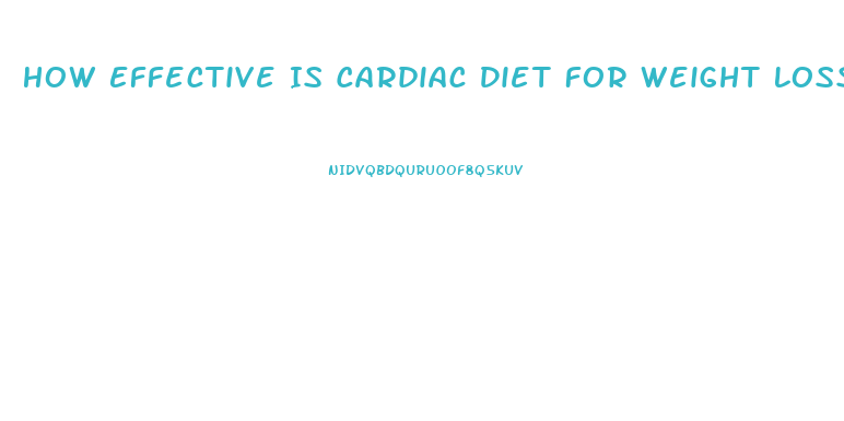 How Effective Is Cardiac Diet For Weight Loss