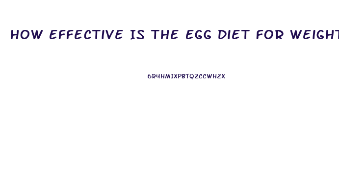 How Effective Is The Egg Diet For Weight Loss