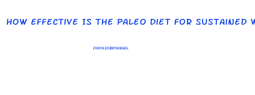 How Effective Is The Paleo Diet For Sustained Weight Loss