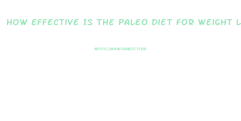 How Effective Is The Paleo Diet For Weight Loss