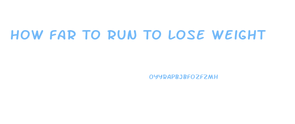 How Far To Run To Lose Weight