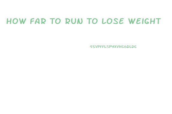 How Far To Run To Lose Weight