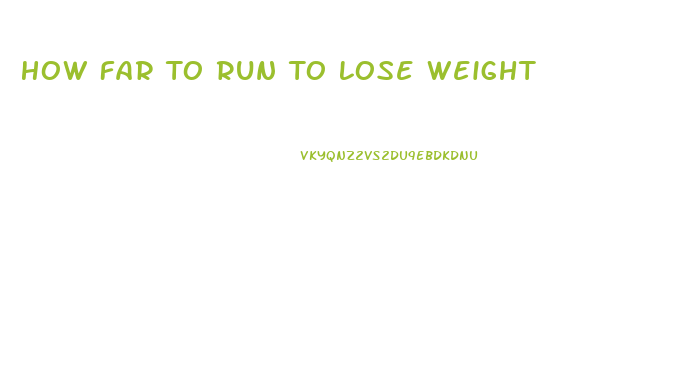 How Far To Run To Lose Weight