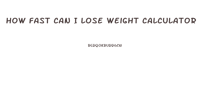 How Fast Can I Lose Weight Calculator