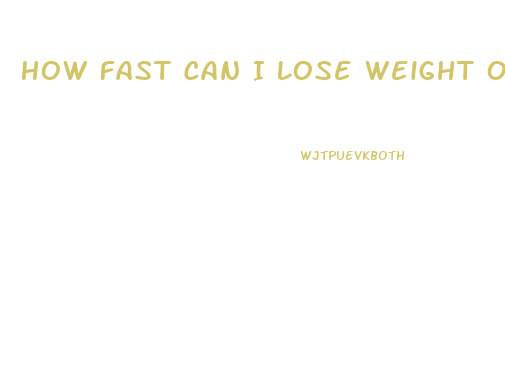 How Fast Can I Lose Weight On Keto