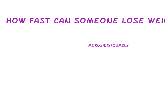 How Fast Can Someone Lose Weight