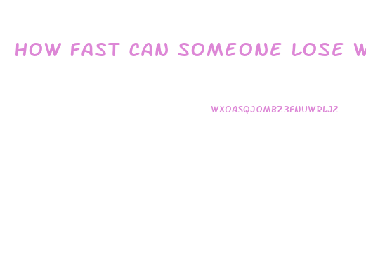 How Fast Can Someone Lose Weight