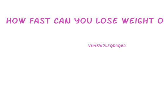 How Fast Can You Lose Weight On Ketogenic Diet