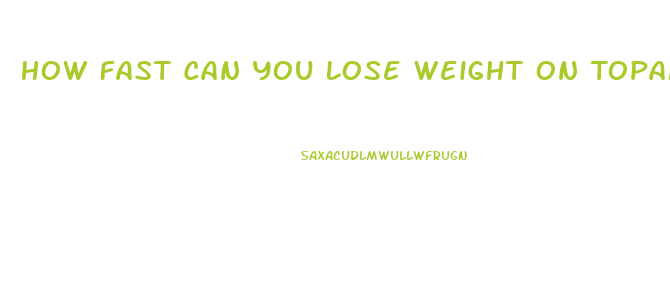 How Fast Can You Lose Weight On Topamax